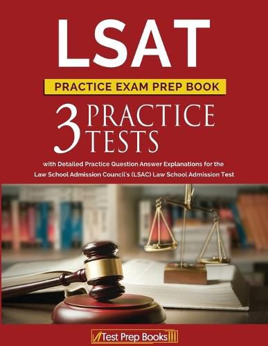 Cover image for LSAT Practice Exam Prep Book: 3 LSAT Practice Tests with Detailed Practice Question Answer Explanations for the Law School Admission Council's (LSAC) Law School Admission Test