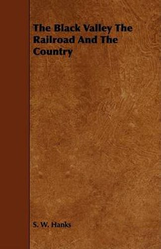 Cover image for The Black Valley the Railroad and the Country