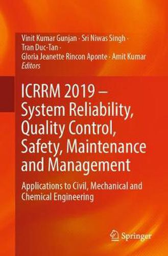 Cover image for ICRRM 2019 - System Reliability, Quality Control, Safety, Maintenance and Management: Applications to Civil, Mechanical and Chemical Engineering