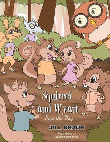 Cover image for Squirrel and Wyatt Save the Day