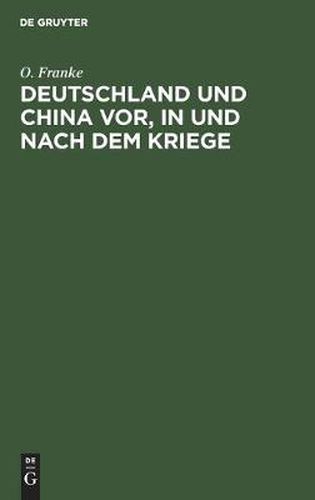 Cover image for Deutschland und China vor, in und nach dem Kriege