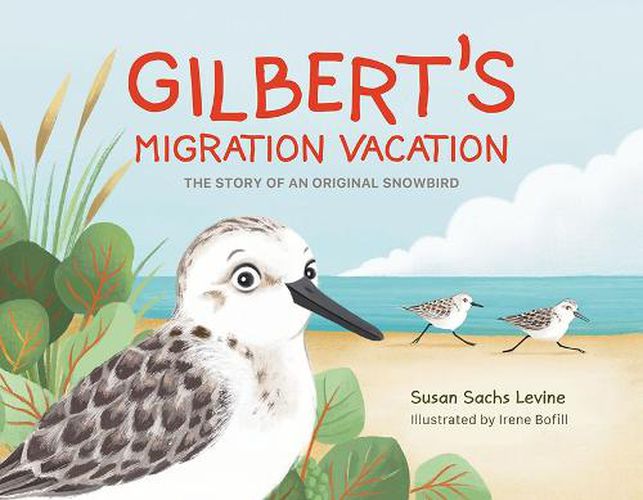 Cover image for Gilbert's Migration Vacation: The Story of an Original Snowbird