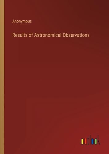 Cover image for Results of Astronomical Observations