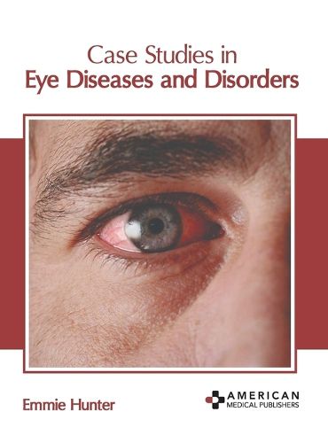 Cover image for Case Studies in Eye Diseases and Disorders