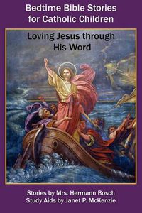 Cover image for Bedtime Bible Stories for Catholic Children: Loving Jesus Through His Word