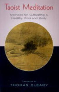 Cover image for Taoist Meditation: Methods for Cultivating a Healthy Mind and Body
