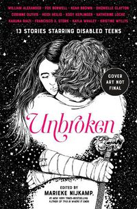 Cover image for Unbroken: 13 Stories Starring Disabled Teens