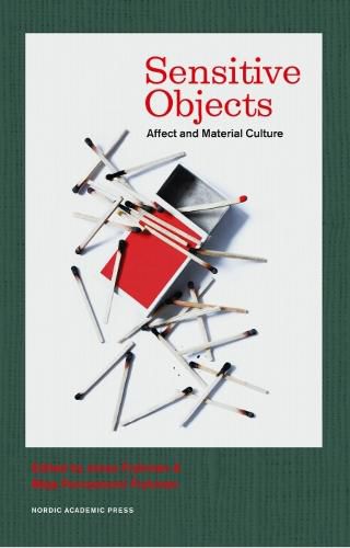 Cover image for Sensitive Objects: Affect & Material Culture