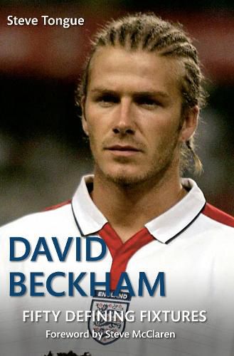 Cover image for David Beckham Fifty Defining Fixtures
