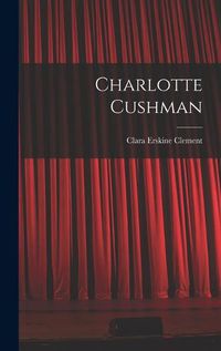 Cover image for Charlotte Cushman