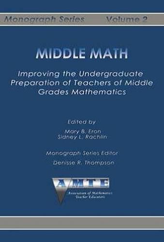 Cover image for Middle Math: Improving the Undergraduate Preparation of Teachers of Middle Grades Mathematics