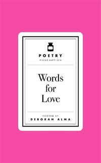 Cover image for Poetry Prescription: Words for Love