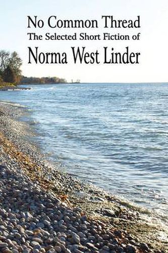 Cover image for No Common Thread: The Selected Short Fiction of Norma West Linder
