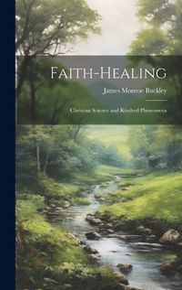 Cover image for Faith-Healing