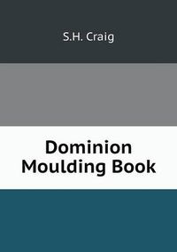 Cover image for Dominion Moulding Book