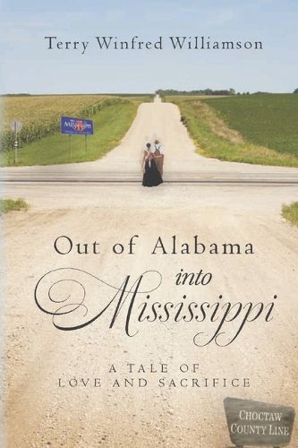 Cover image for Out of Alabama, Into Mississippi: A Tale of Love and Sacrifice