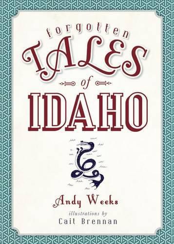 Cover image for Forgotten Tales of Idaho