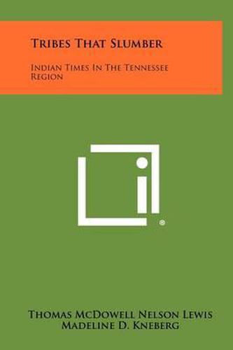 Cover image for Tribes That Slumber: Indian Times in the Tennessee Region