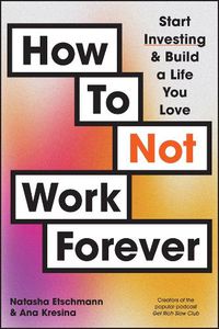 Cover image for How To Not Work Forever