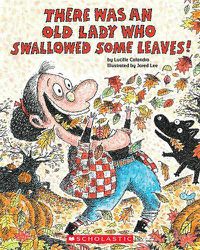 Cover image for There Was an Old Lady Who Swallowed Some Leaves!