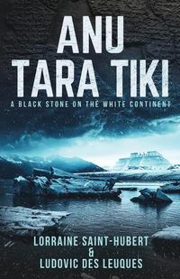 Cover image for Anu Tara Tiki: A Black Stone on the White Continent
