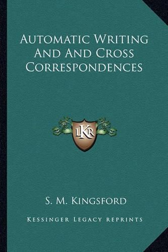 Cover image for Automatic Writing and and Cross Correspondences