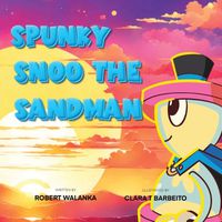 Cover image for Spunky Snoo The Sandman