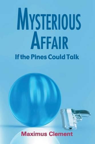 Cover image for Mysterious Affair: If the Pines Could Talk