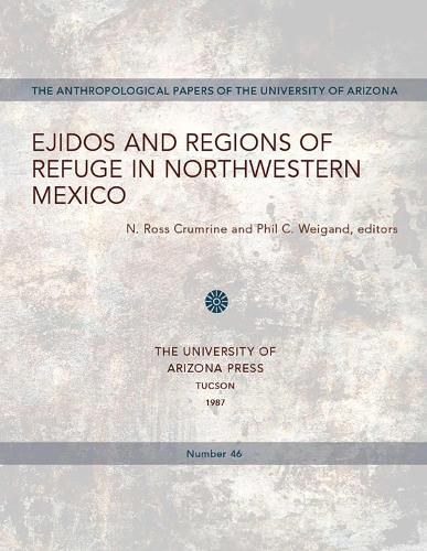Cover image for Ejidos and Regions of Refuge in Northwestern Mexico