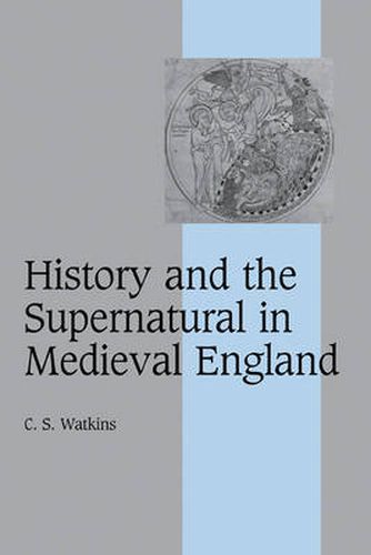 Cover image for History and the Supernatural in Medieval England