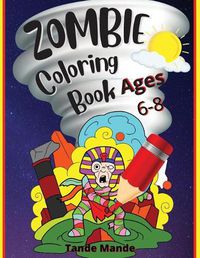 Cover image for Zombie Coloring Book Ages 4-8