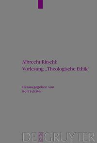 Cover image for Albrecht Ritschl: Vorlesung  Theologische Ethik: Auf Grund des eigenhandigen Manuskripts