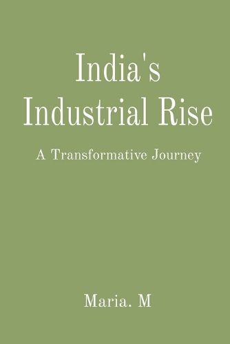 Cover image for India's Industrial Rise: A Transformative Journey