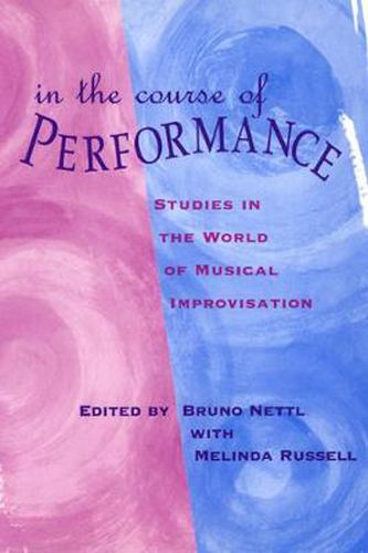 Cover image for In the Course of Performance: Studies in the World of Musical Improvisation