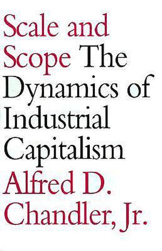 Cover image for Scale and Scope: The Dynamics of Industrial Capitalism