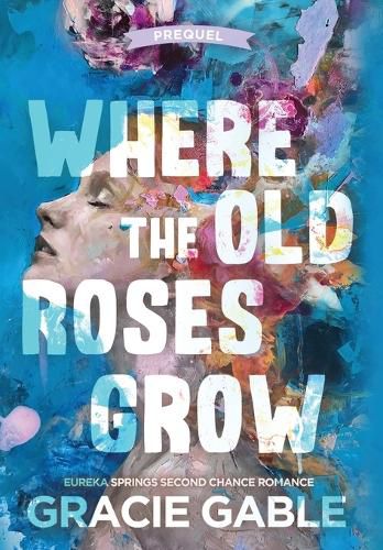 Cover image for Where The Old Roses Grow