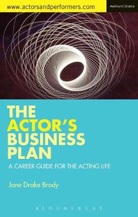Cover image for The Actor's Business Plan: A Career Guide for the Acting Life