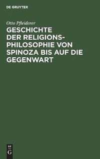 Cover image for Geschichte der Religionsphilosophie von Spinoza bis auf die Gegenwart