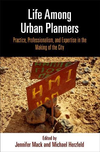 Cover image for Life Among Urban Planners: Practice, Professionalism, and Expertise in the Making of the City