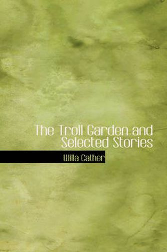 Cover image for The Troll Garden and Selected Stories