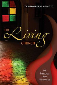 Cover image for The Living Church: Old Treasures, New Discoveries