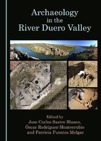 Cover image for Archaeology in the River Duero Valley