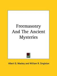 Cover image for Freemasonry and the Ancient Mysteries