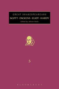 Cover image for Scott, Dickens, Eliot, Hardy: Great Shakespeareans: Volume V