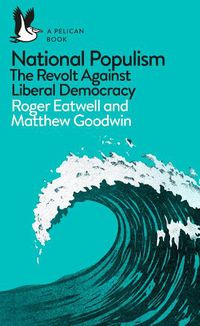 Cover image for National Populism: The Revolt Against Liberal Democracy