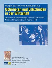 Cover image for Optimieren und Entscheiden in der Wirtschaft: Gewidmet dem Nobelpreistrager Leonid W. Kantorowitsch