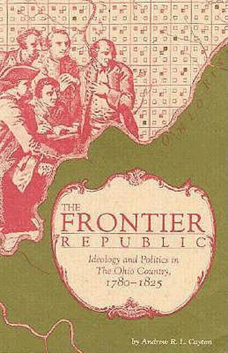 Cover image for Frontier Republic: Ideology and Politics in the Ohio Country, 1780-1825