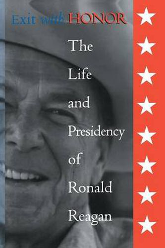 Cover image for Exit with Honor: The Life and Presidency of Ronald Reagan