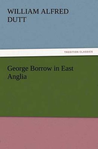 Cover image for George Borrow in East Anglia