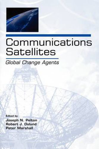 Cover image for Communications Satellites: Global Change Agents
